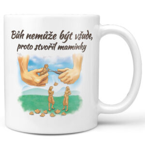 Hrnek Bůh nemůže být všude (Náplň hrníčku: Žádná)