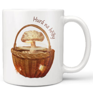 Hrnek Hurá na hřiby (Náplň hrníčku: Žádná)