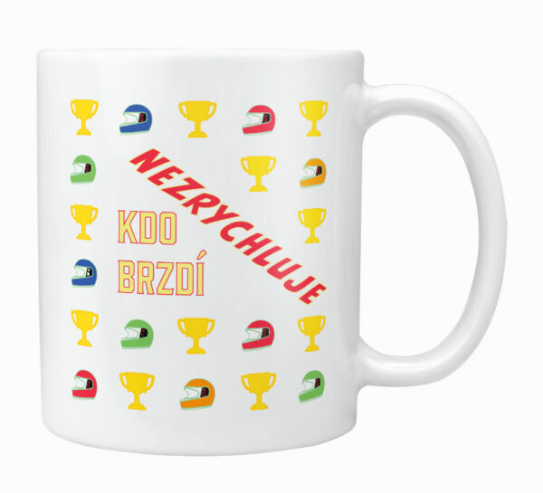 Hrnek Kdo brzdí nezrychluje (Náplň hrníčku: Žádná)