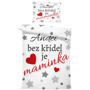 Povlečení Anděl bez křídel je maminka (Rozměr : 1x150/200 + 1x60/50)