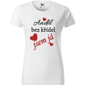 Tričko Anděl bez křídel jsem já (Velikost: XS