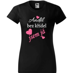 Tričko Anděl bez křídel jsem já (Velikost: XS