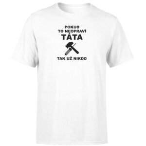 Tričko Pokud to neopraví táta (Velikost: XL