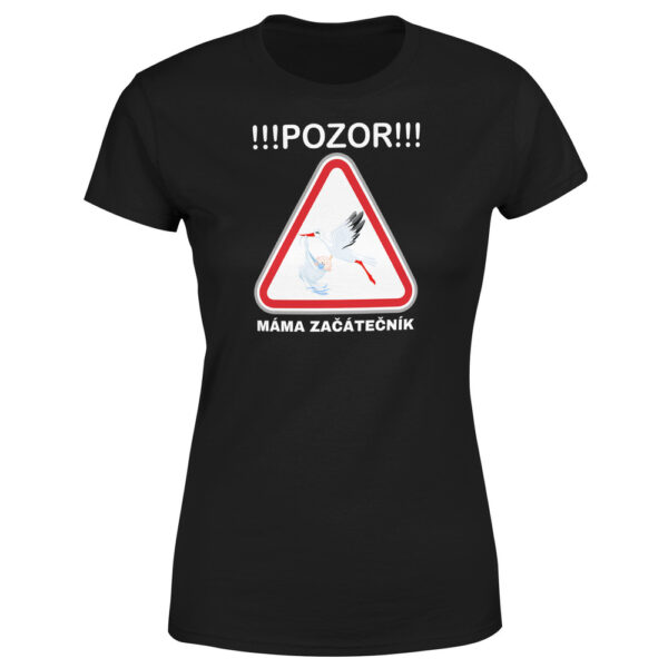 Tričko Pozor – máma začátečník (Velikost: XL