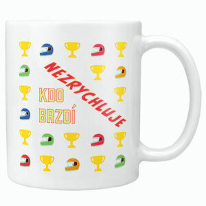 Hrnek Kdo brzdí nezrychluje (Náplň hrníčku: Žádná)