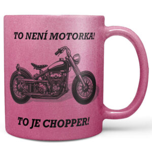 Hrnek To je Chopper - růžový (Náplň hrníčku: Žádná)
